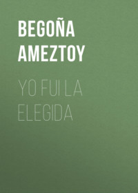 Yo fui la elegida