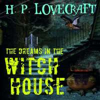Говард Филлипс Лавкрафт. The Dreams in the Witch House