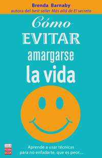 Cómo evitar amargarse la vida