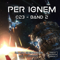 Ralph Edenhofer. per ignem - c23, Band 2 (ungek?rzt)