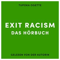 Tupoka Ogette. EXIT RACISM - rassismuskritisch denken lernen