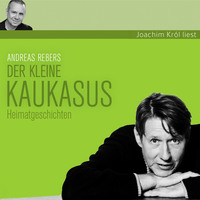 Andreas Rebers. Andreas Rebers, Der kleine Kaukasus