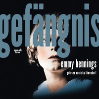 Emmy Hennings. Gef?ngnis (Ungek?rzte Lesung)