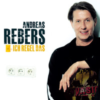 Andreas Rebers. Andreas Rebers, Ich regel das