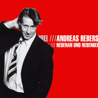 Andreas Rebers. Andreas Rebers, Nebenan und Nebenbei