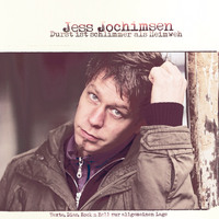 Jess Jochimsen. Jess Jochimsen, Durst ist schlimmer als Heimweh