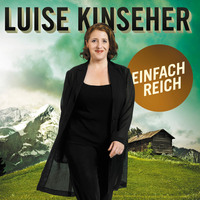 Luise Kinseher. Luise Kinseher, Einfach reich