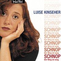 Luise Kinseher. Luise Kinseher, Schnop. Der Weg ist weg
