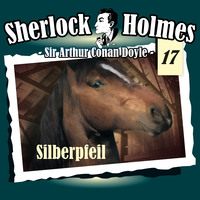 Артур Конан Дойл. Sherlock Holmes, Die Originale, Fall 17: Silberpfeil