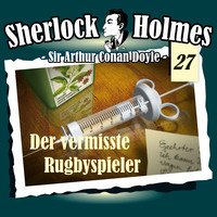Артур Конан Дойл. Sherlock Holmes, Die Originale, Fall 27: Der vermisste Rugbyspieler