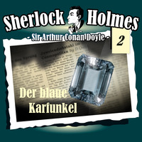 Артур Конан Дойл. Sherlock Holmes, Die Originale, Fall 2: Der blaue Karfunkel
