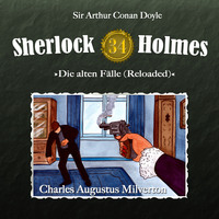Артур Конан Дойл. Sherlock Holmes, Die alten F?lle (Reloaded), Fall 34: Charles Augustus Milverton