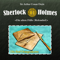 Артур Конан Дойл. Sherlock Holmes, Die alten F?lle (Reloaded), Fall 4: Die f?nf Orangenkerne