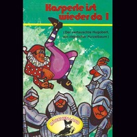 Gerd von Ha?ler. Kasperle ist wieder da, Folge 1: Der vertauschte Hugobert / Ein ritterlicher Purzelbaum