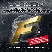 Edmond  Hamilton. Captain Future, Folge 2: Kinder der Sonne - nach Edmond Hamilton
