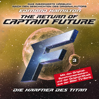Edmond  Hamilton. Captain Future, Folge 3: Die Harfner des Titan - nach Edmond Hamilton