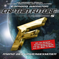 Edmond  Hamilton. Captain Future, Folge 5: Mond der Unvergessenen - nach Edmond Hamilton