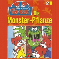 Peter Mennigen. Fix & Foxi, Folge 2: Die Monster-Pflanze