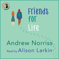 Andrew  Norriss. Friends For Life (Unabridged)