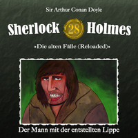 Артур Конан Дойл. Sherlock Holmes, Die alten F?lle (Reloaded), Fall 28: Der Mann mit der entstellten Lippe