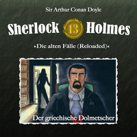 Артур Конан Дойл. Sherlock Holmes, Die alten F?lle (Reloaded), Fall 13: Der griechische Dolmetscher