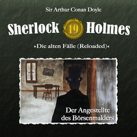 Артур Конан Дойл. Sherlock Holmes, Die alten F?lle (Reloaded), Fall 19: Der Angestellte des B?rsenmaklers