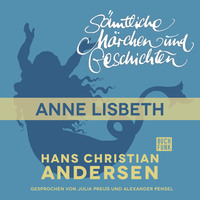Ганс Христиан Андерсен. H. C. Andersen: S?mtliche M?rchen und Geschichten, Anne Lisbeth