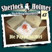 Артур Конан Дойл. Sherlock Holmes, Die Originale, Fall 43: Die Pappschachtel