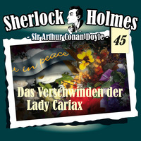 Артур Конан Дойл. Sherlock Holmes, Die Originale, Fall 45: Das Verschwinden der Lady Carfax