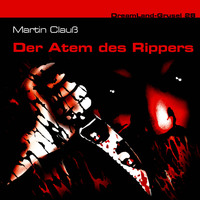 Martin Clau?. Dreamland Grusel, Folge 28: Der Atem des Rippers