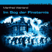 Manfred Weinland. Dreamland Grusel, Folge 35: Im Sog der Finsternis