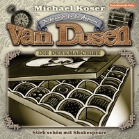 Michael Koser. Professor van Dusen, Folge 5: Stirb sch?n mit Shakespeare