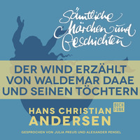 . H. C. Andersen: S?mtliche M?rchen und Geschichten, Der Wind erz?hlt von Waldemar Daae und seinen T?chtern