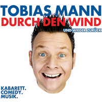 Tobias Mann. Tobias Mann, Durch den Wind. Und wieder zur?ck
