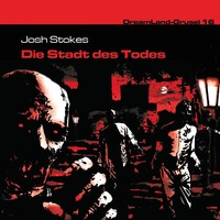 Josh Stokes. Dreamland Grusel, Folge 16: Die Stadt des Todes