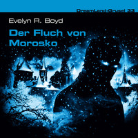 Evelyn R. Boyd. Dreamland Grusel, Folge 33: Der Fluch von Morosko