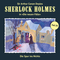 . Sherlock Holmes, Die neuen F?lle, Fall 20: Die Spur ins Nichts
