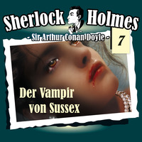 Артур Конан Дойл. Sherlock Holmes, Die Originale, Fall 7: Der Vampir von Sussex