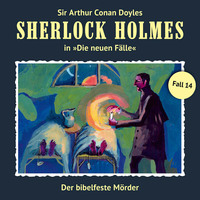 . Sherlock Holmes, Die neuen F?lle, Fall 14: Der bibelfeste M?rder