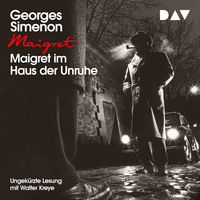Georges  Simenon. Maigret im Haus der Unruhe (Ungek?rzt)