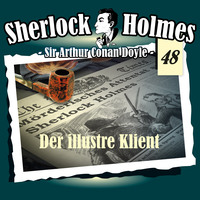 Артур Конан Дойл. Sherlock Holmes, Die Originale, Fall 48: Der illustre Klient