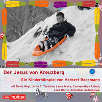 Herbert Beckmann. Der Jesus von Kreuzberg (H?rspiel)