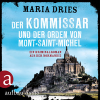 . Kommissar Philippe Lagarde - Ein Kriminalroman aus der Normandie, Band 3: Der Kommissar und der Orden von Mont-Saint-Michel (Ungek?rzt)