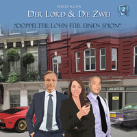 Harry K?hn. Der Lord & die Zwei, Folge 2: Doppelter Lohn f?r einen Spion
