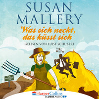 Susan Mallery. Was sich neckt, das k?sst sich - Fool's Gold, Teil 7 (Ungek?rzt)