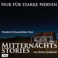 Stefan  Grabinski. Mitternachtsstories von Stefan Grabinski - Nur f?r starke Nerven, Folge 3 (ungek?rzt)