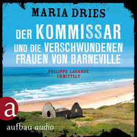 . Der Kommissar und die verschwundenen Frauen von Barneville - Kommissar Philippe Lagarde, Band 7 (Ungek?rzt)