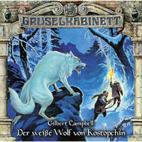 Gilbert Campbell. Gruselkabinett, Folge 107: Der wei?e Wolf von Kostopchin