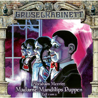 . Gruselkabinett, Folge 96: Madame Mandilips Puppen (Teil 1 von 2)
