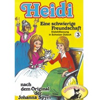 Johanna Spyri. Heidi, Folge 3: Eine schwierige Freundschaft